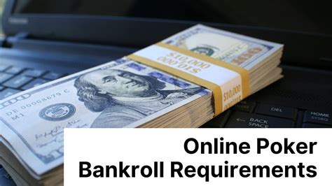 poker bankroll requirements.